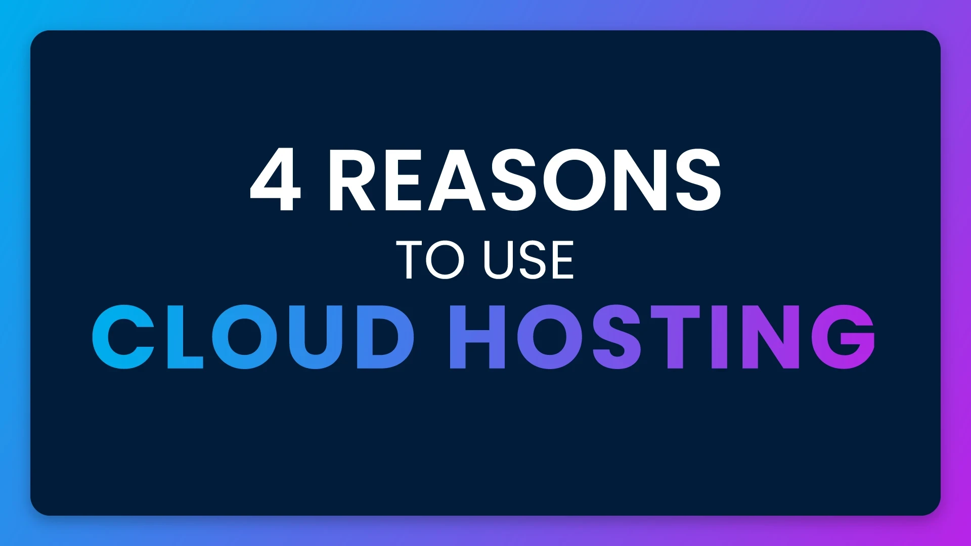 Blue and purple gradient banner reading 4 Reasons to Use Cloud Hosting for websites